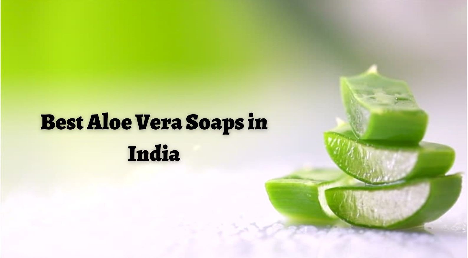 Best Aloe Vera Soaps in India